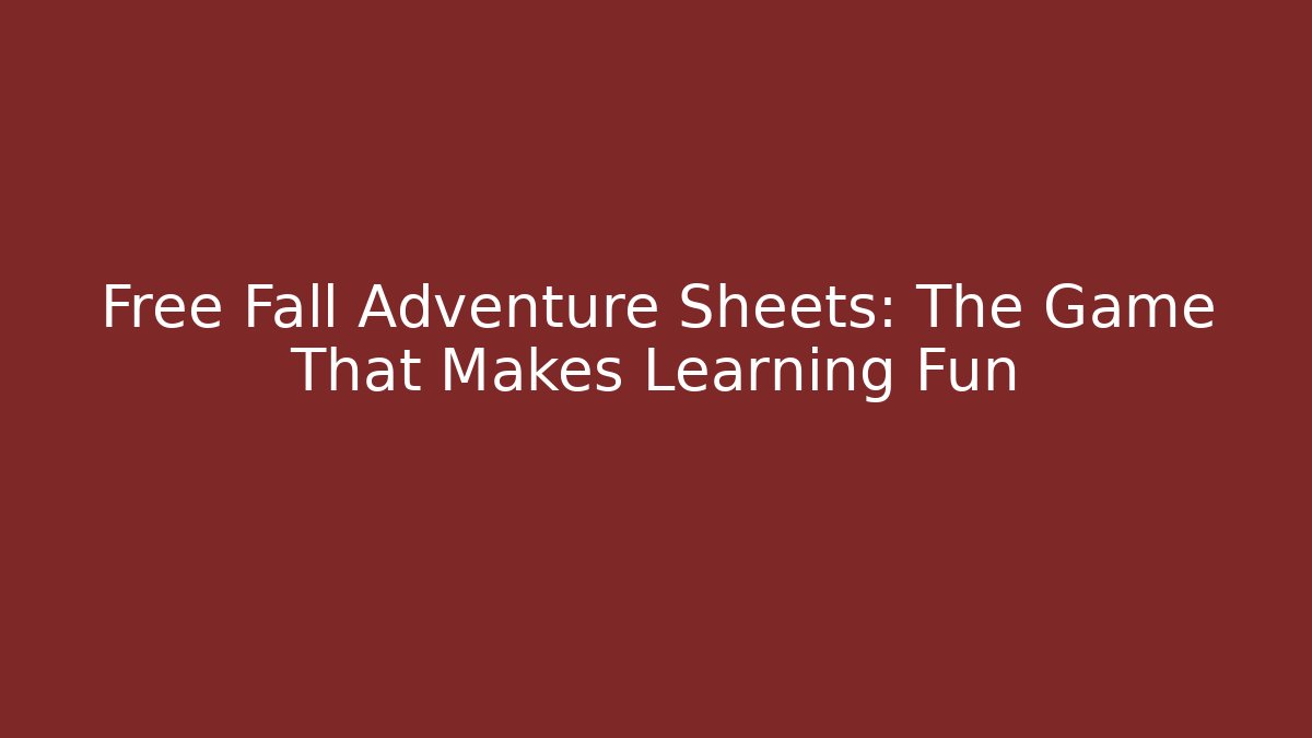 Free Fall Adventure Sheets: The Game That Makes Learning Fun