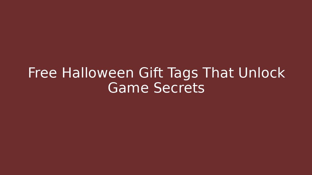 Free Halloween Gift Tags That Unlock Game Secrets