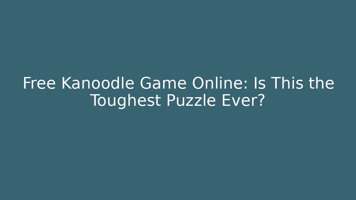 Free Kanoodle Game Online: Is This the Toughest Puzzle Ever?