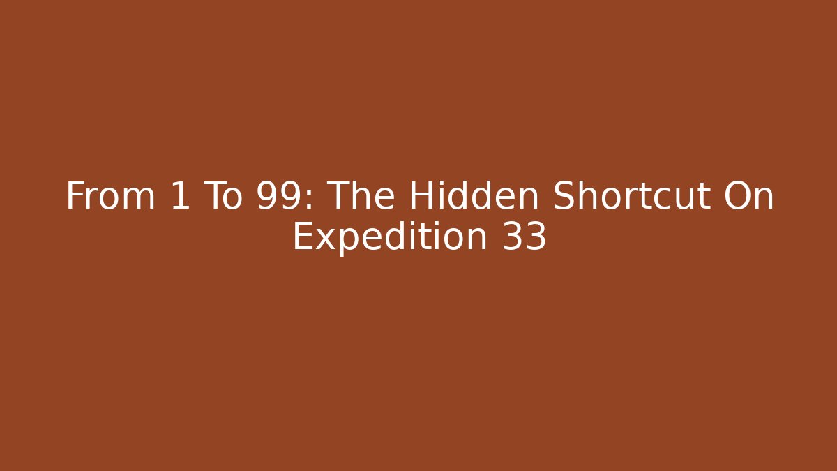From 1 To 99: The Hidden Shortcut On Expedition 33