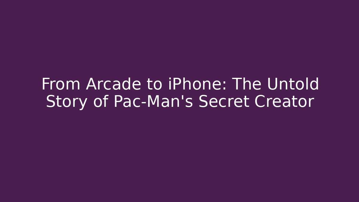 From Arcade to iPhone: The Untold Story of Pac-Man's Secret Creator