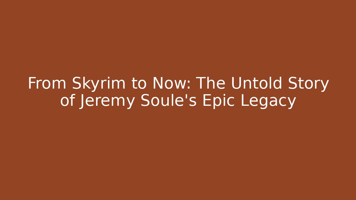 From Skyrim to Now: The Untold Story of Jeremy Soule's Epic Legacy