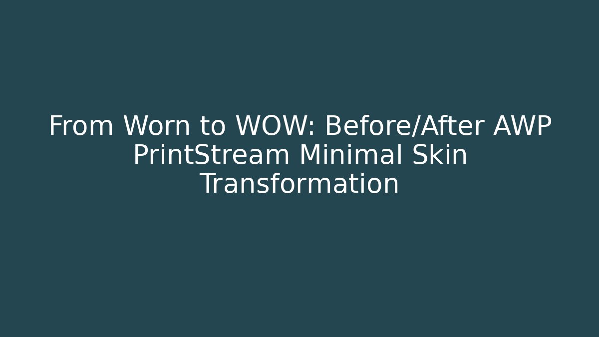 From Worn to WOW: Before/After AWP PrintStream Minimal Skin Transformation