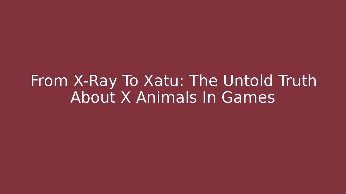 From X-Ray To Xatu: The Untold Truth About X Animals In Games