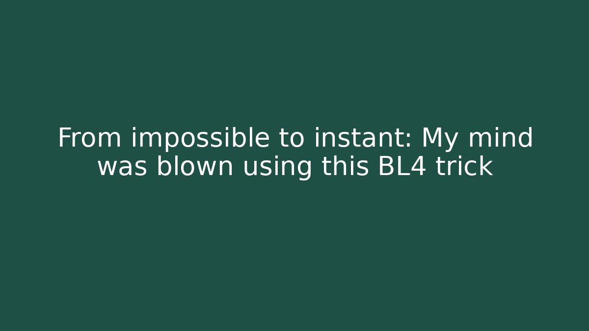 From impossible to instant: My mind was blown using this BL4 trick