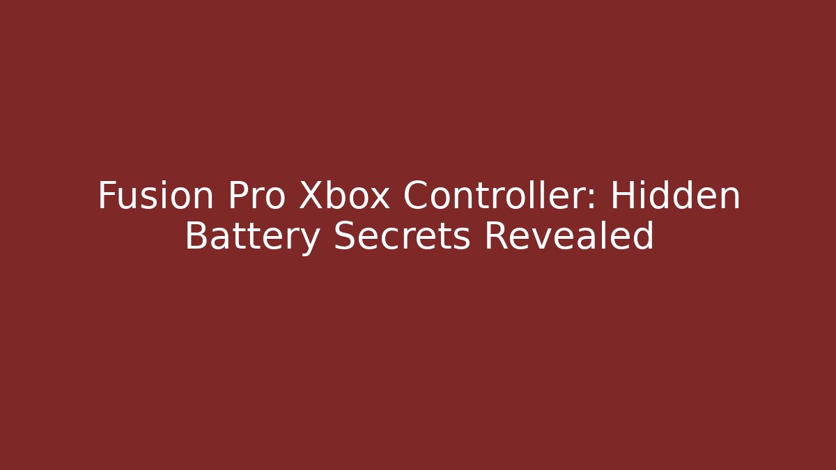 Fusion Pro Xbox Controller: Hidden Battery Secrets Revealed
