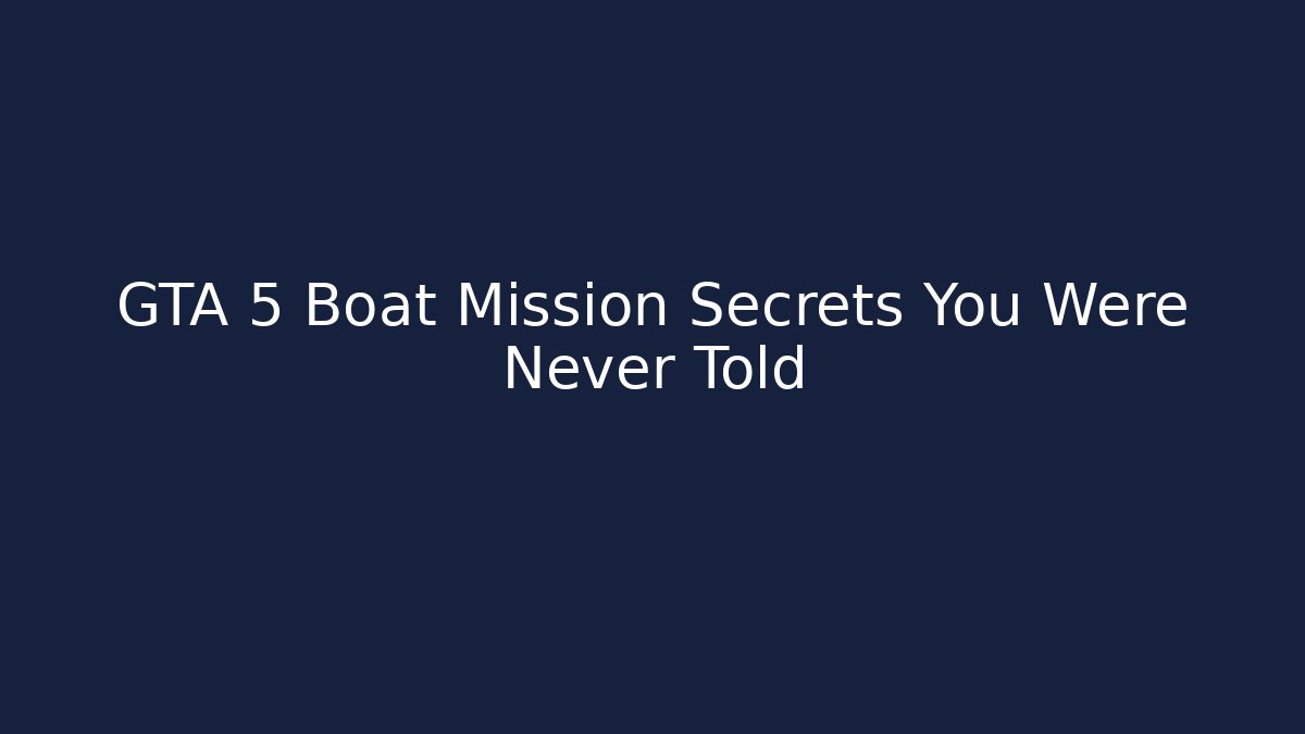 GTA 5 Boat Mission Secrets You Were Never Told