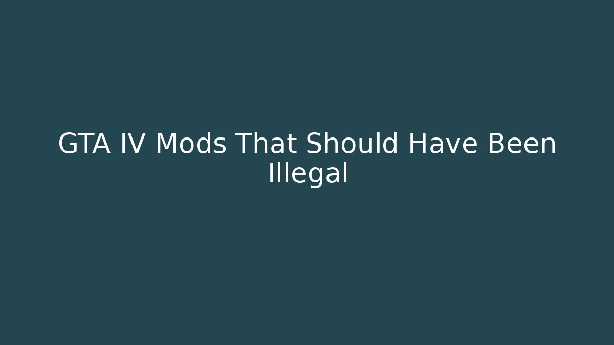 GTA IV Mods That Should Have Been Illegal