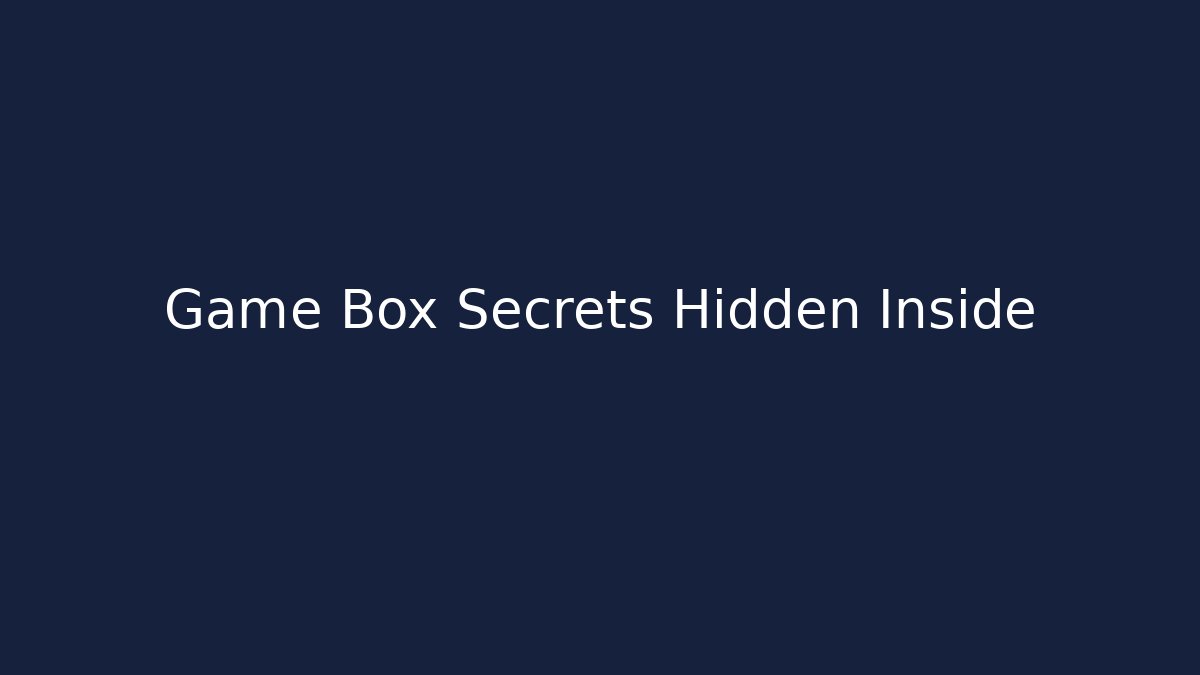Game Box Secrets Hidden Inside - Andrea Zevedo