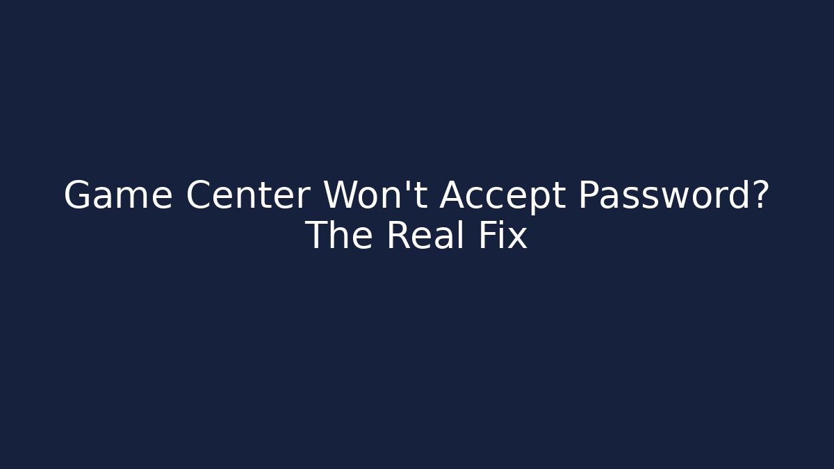 Game Center Won't Accept Password? The Real Fix