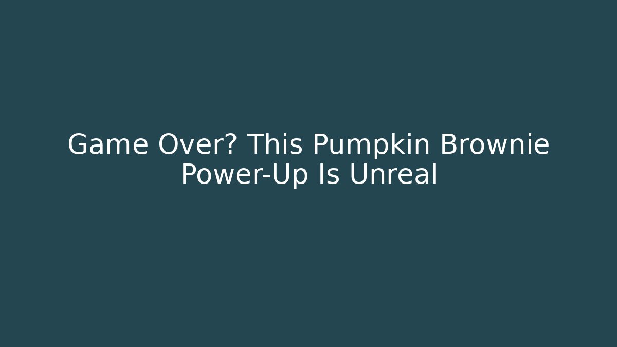 Game Over? This Pumpkin Brownie Power-Up Is Unreal