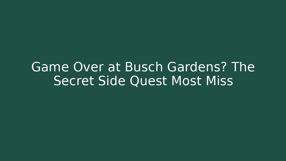 Game Over at Busch Gardens? The Secret Side Quest Most Miss