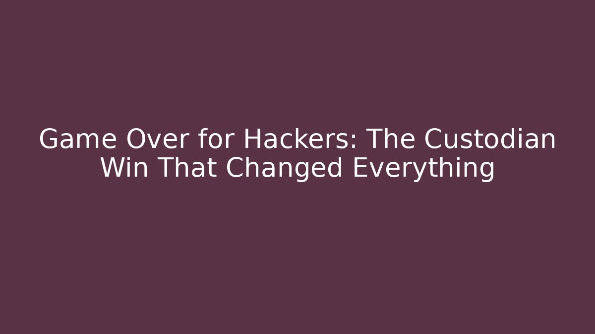 Game Over for Hackers: The Custodian Win That Changed Everything - Andrea Zevedo