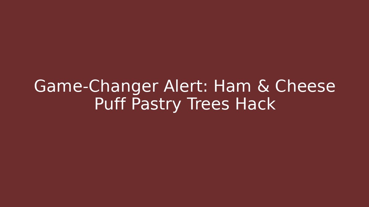 Game-Changer Alert: Ham & Cheese Puff Pastry Trees Hack