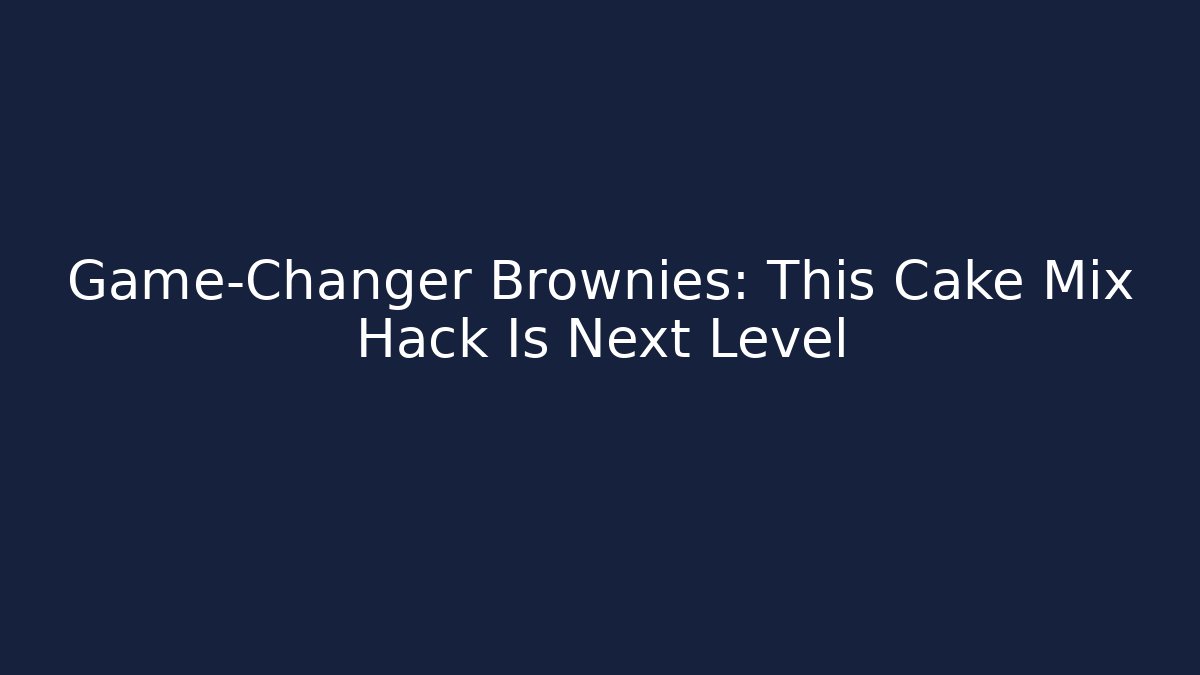 Game-Changer Brownies: This Cake Mix Hack Is Next Level