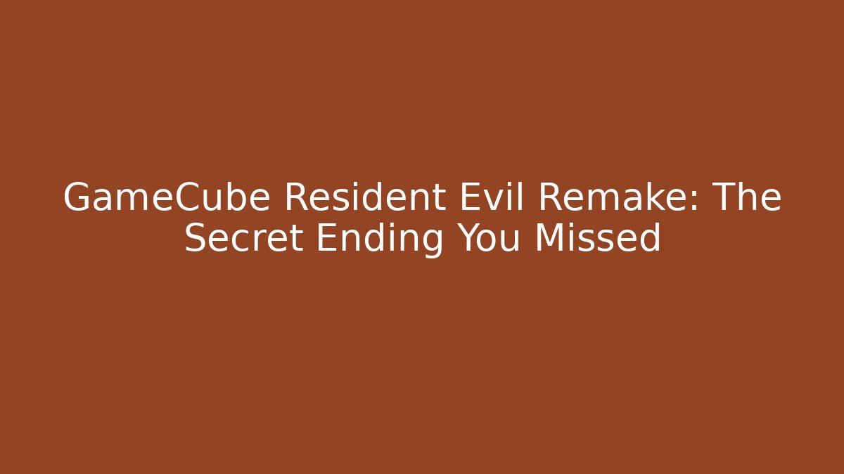 GameCube Resident Evil Remake: The Secret Ending You Missed