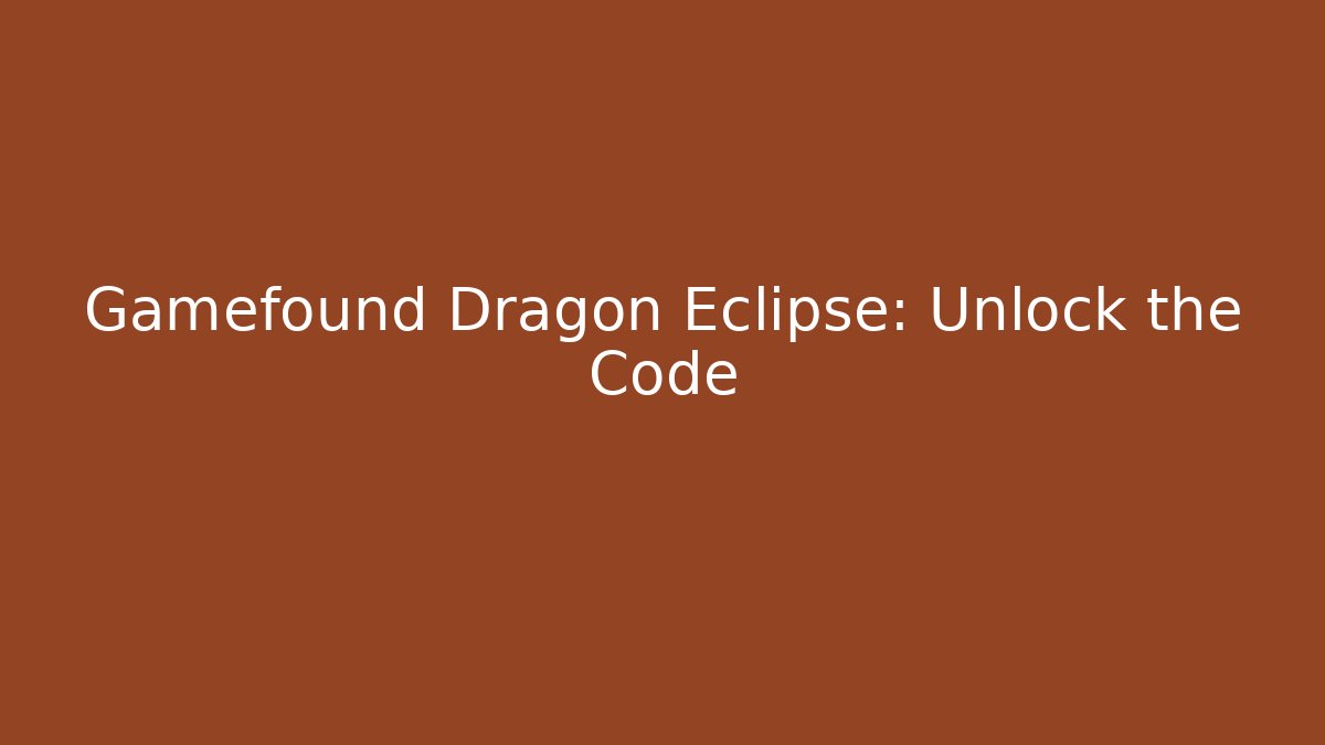 Gamefound Dragon Eclipse: Unlock the Code - Andrea Zevedo