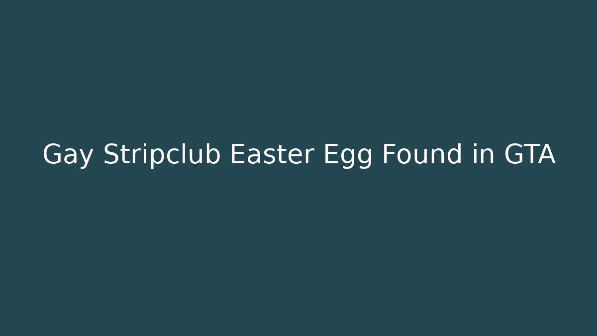 Gay Stripclub Easter Egg Found in GTA - Andrea Zevedo