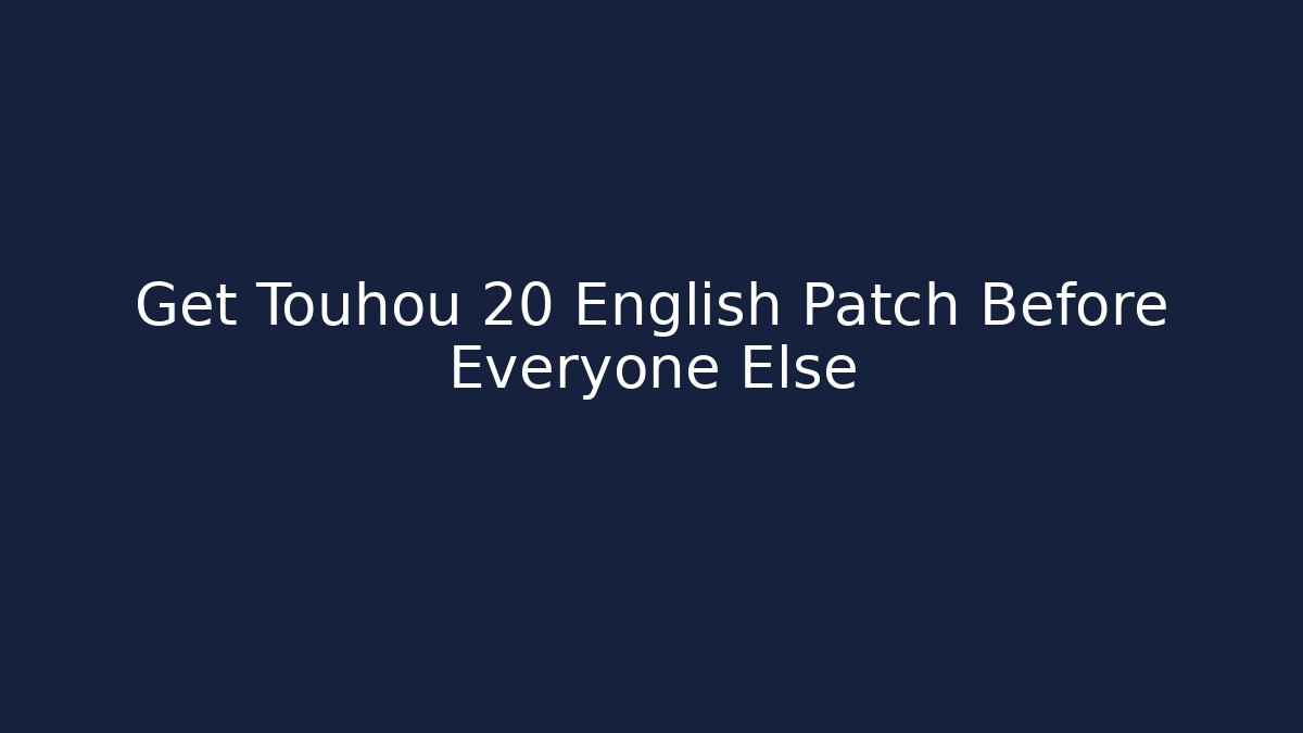 Get Touhou 20 English Patch Before Everyone Else - Andrea Zevedo