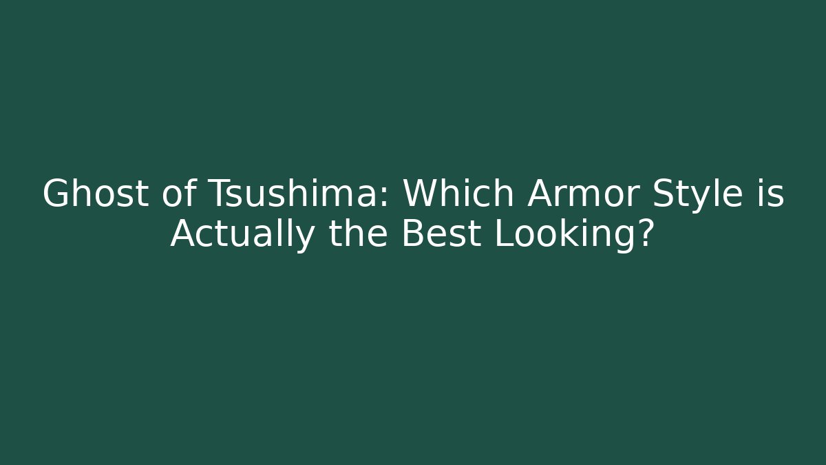 Ghost of Tsushima: Which Armor Style is Actually the Best Looking?