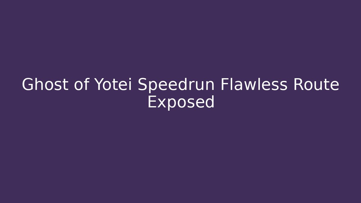 Ghost of Yotei Speedrun Flawless Route Exposed
