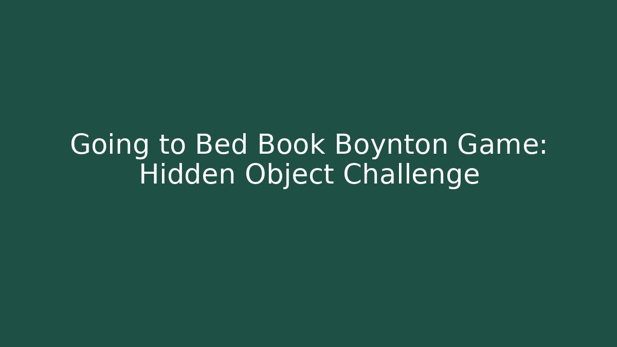 Going to Bed Book Boynton Game: Hidden Object Challenge - Andrea Zevedo