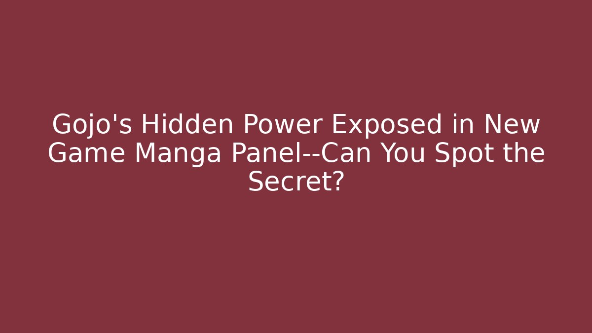 Gojo's Hidden Power Exposed in New Game Manga Panel—Can You Spot the Secret?