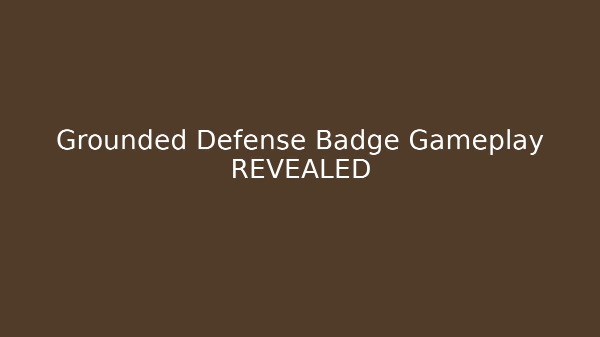 Grounded Defense Badge Gameplay REVEALED