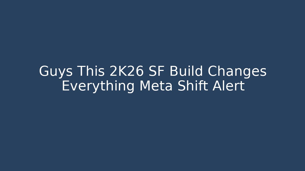 Guys This 2K26 SF Build Changes Everything Meta Shift Alert - Andrea Zevedo