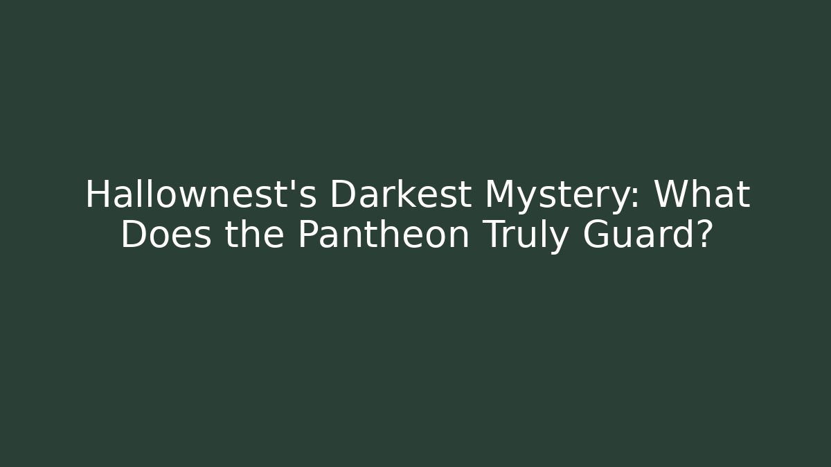 Hallownest's Darkest Mystery: What Does the Pantheon Truly Guard?