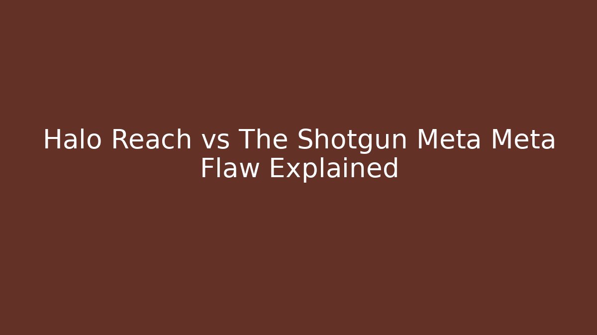 Halo Reach vs The Shotgun Meta Meta Flaw Explained