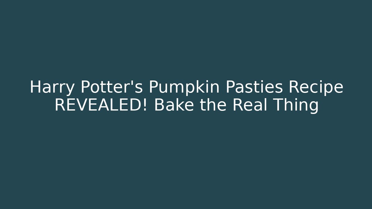 Harry Potter's Pumpkin Pasties Recipe REVEALED! Bake the Real Thing
