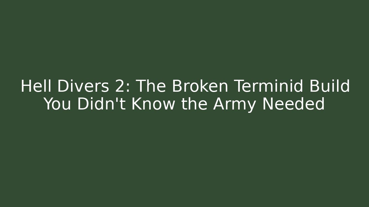 Hell Divers 2: The Broken Terminid Build You Didn't Know the Army Needed