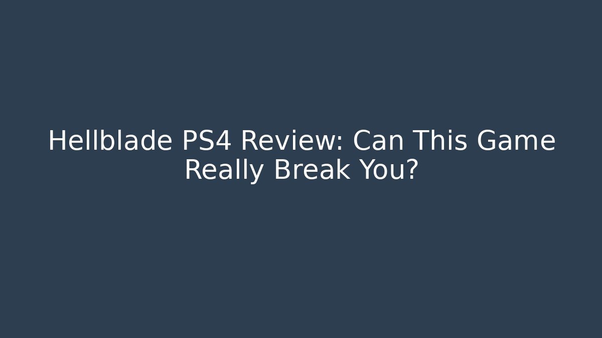 Hellblade PS4 Review: Can This Game Really Break You?