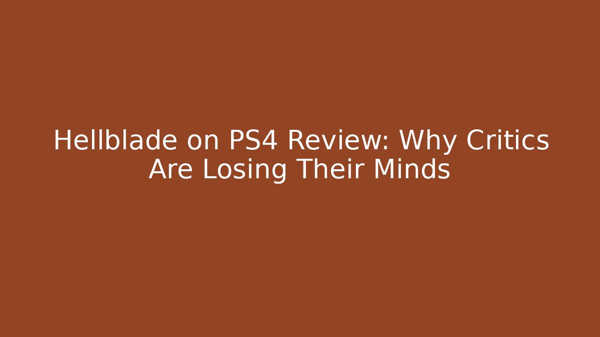Hellblade on PS4 Review: Why Critics Are Losing Their Minds