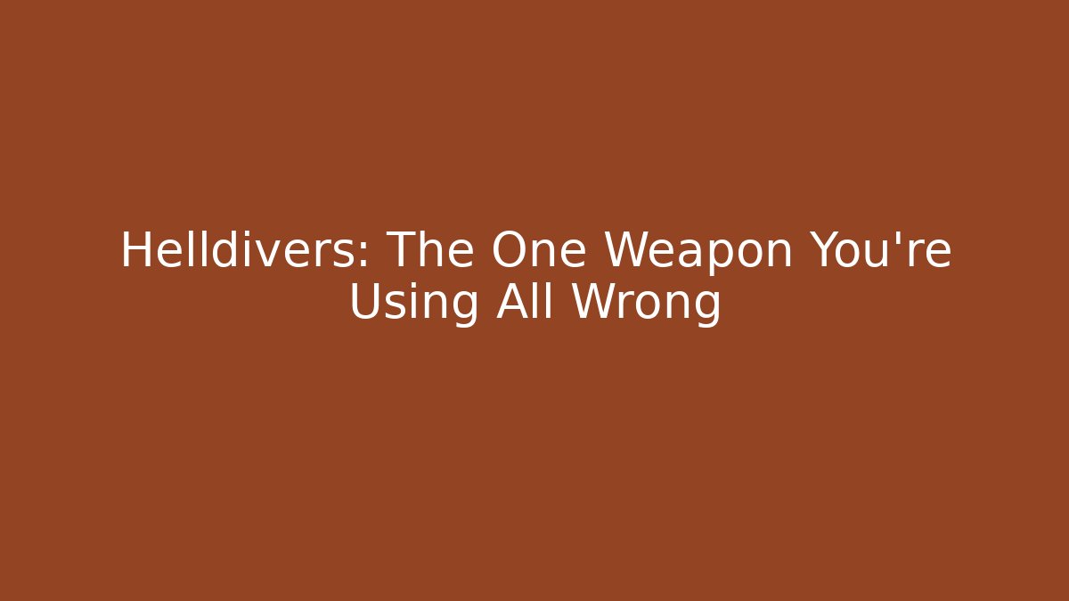 Helldivers: The One Weapon You're Using All Wrong - Andrea Zevedo