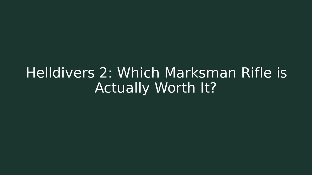 Helldivers 2: Which Marksman Rifle is Actually Worth It? - Andrea Zevedo
