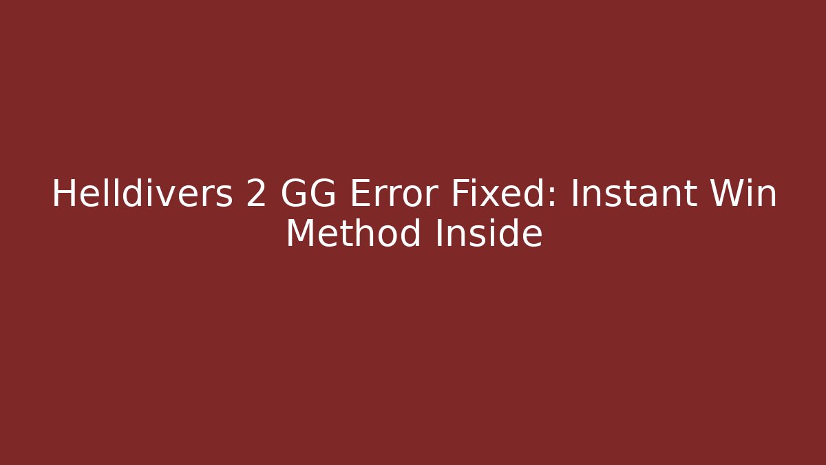 Helldivers 2 GG Error Fixed: Instant Win Method Inside - Andrea Zevedo