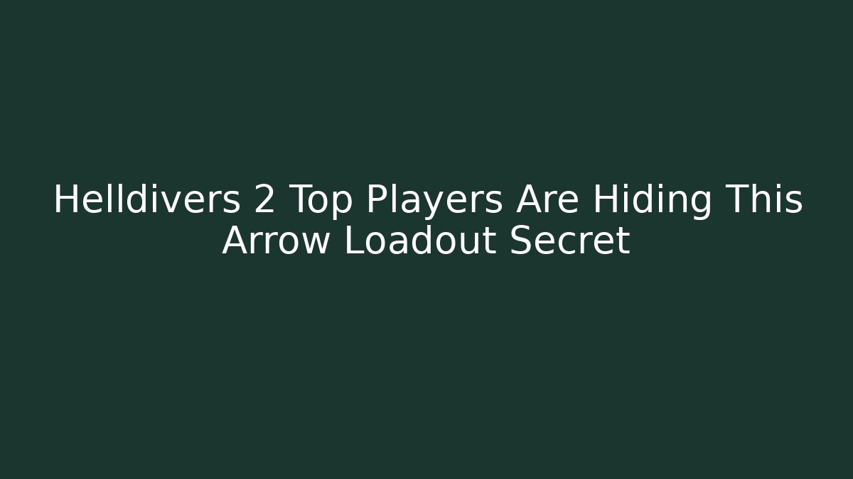 Helldivers 2 Top Players Are Hiding This Arrow Loadout Secret - Andrea Zevedo