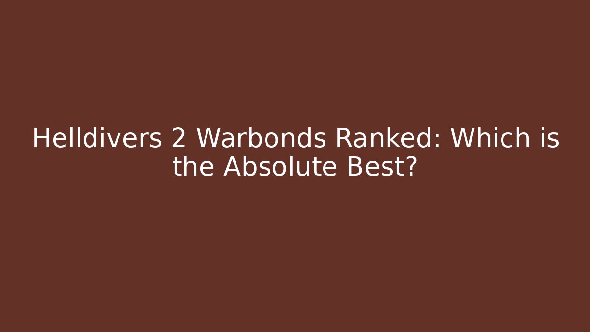 Helldivers 2 Warbonds Ranked: Which is the Absolute Best? - Andrea Zevedo