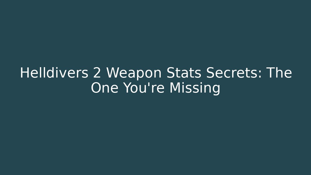 Helldivers 2 Weapon Stats Secrets: The One You're Missing - Andrea Zevedo