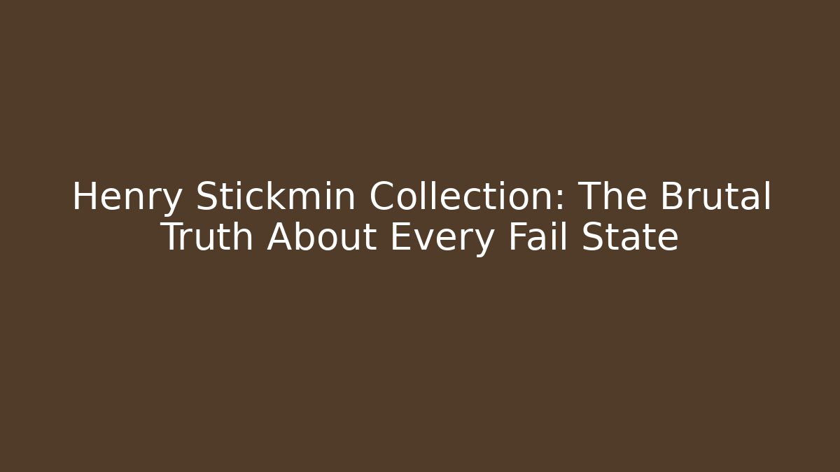 Henry Stickmin Collection: The Brutal Truth About Every Fail State