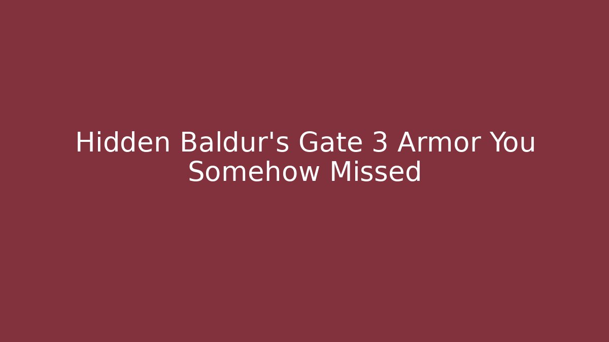 Hidden Baldur's Gate 3 Armor You Somehow Missed