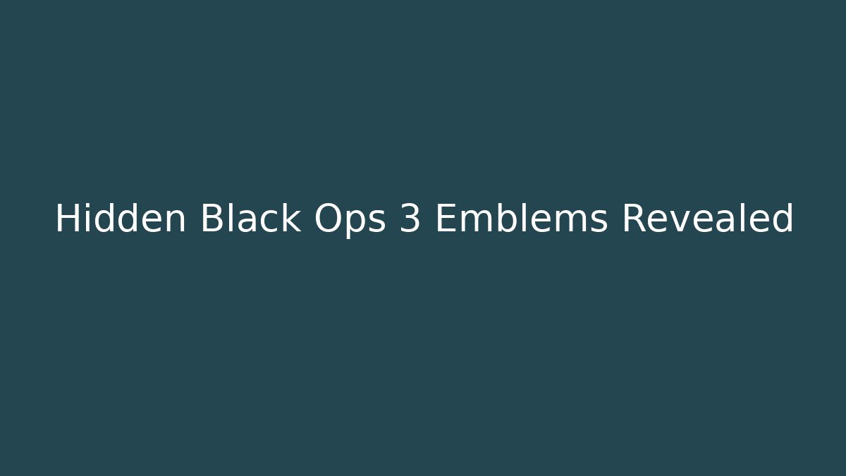 Hidden Black Ops 3 Emblems Revealed