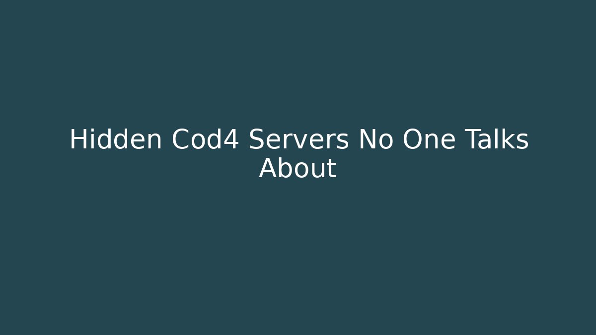 Hidden Cod4 Servers No One Talks About - Andrea Zevedo