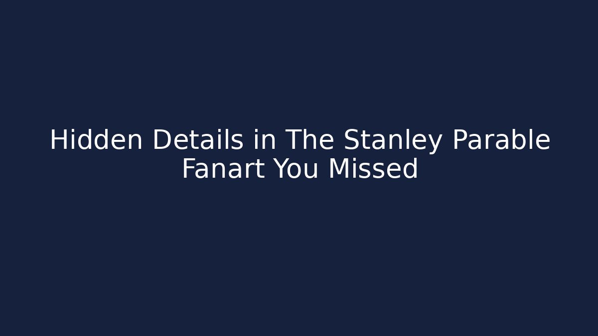Hidden Details in The Stanley Parable Fanart You Missed