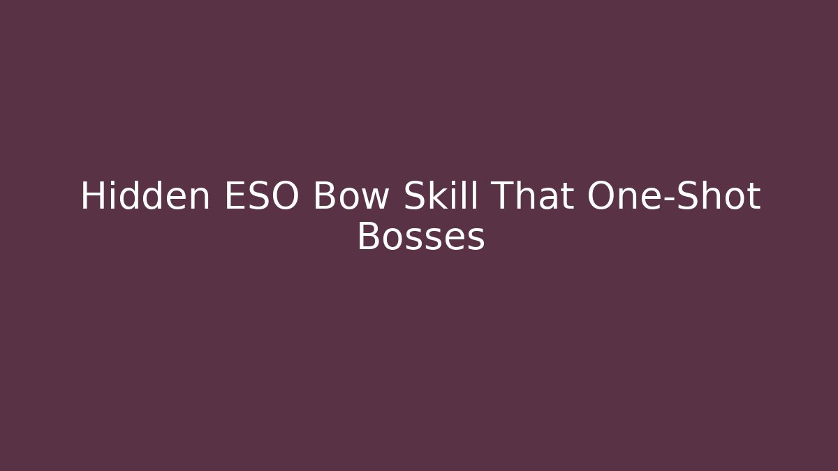 Hidden ESO Bow Skill That One-Shot Bosses