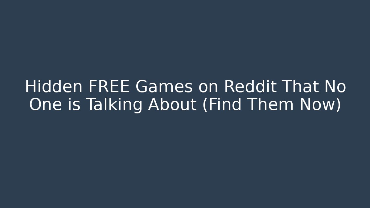 Hidden FREE Games on Reddit That No One is Talking About (Find Them Now)
