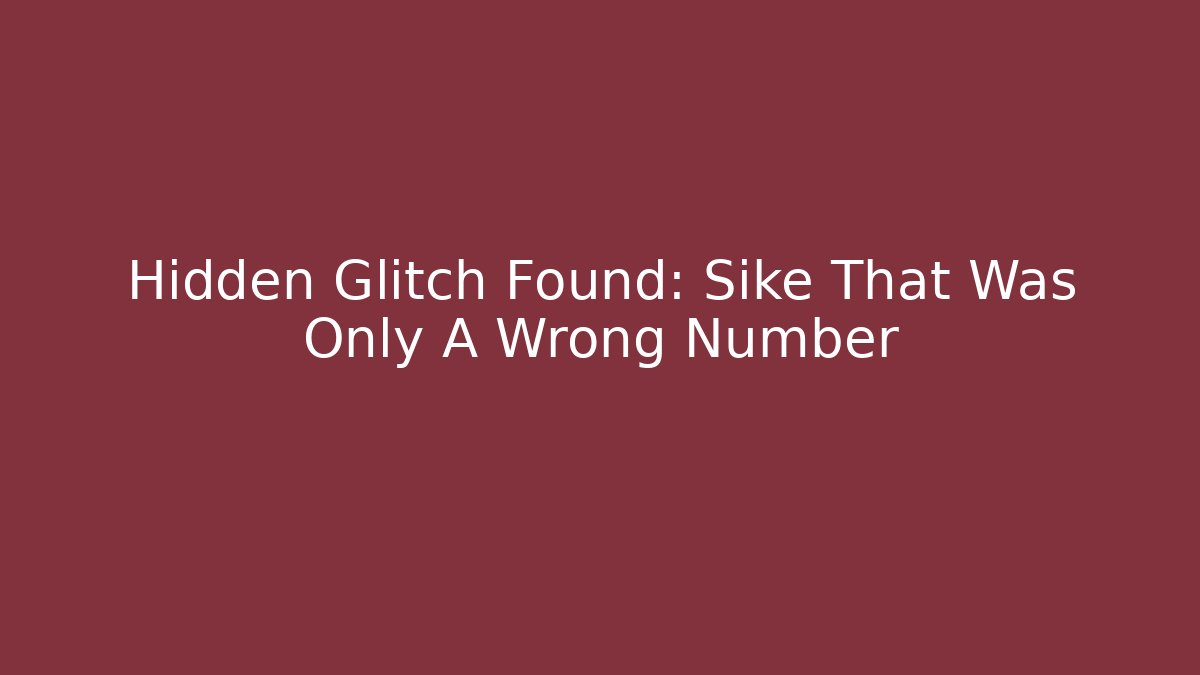 Hidden Glitch Found: Sike That Was Only A Wrong Number - Andrea Zevedo