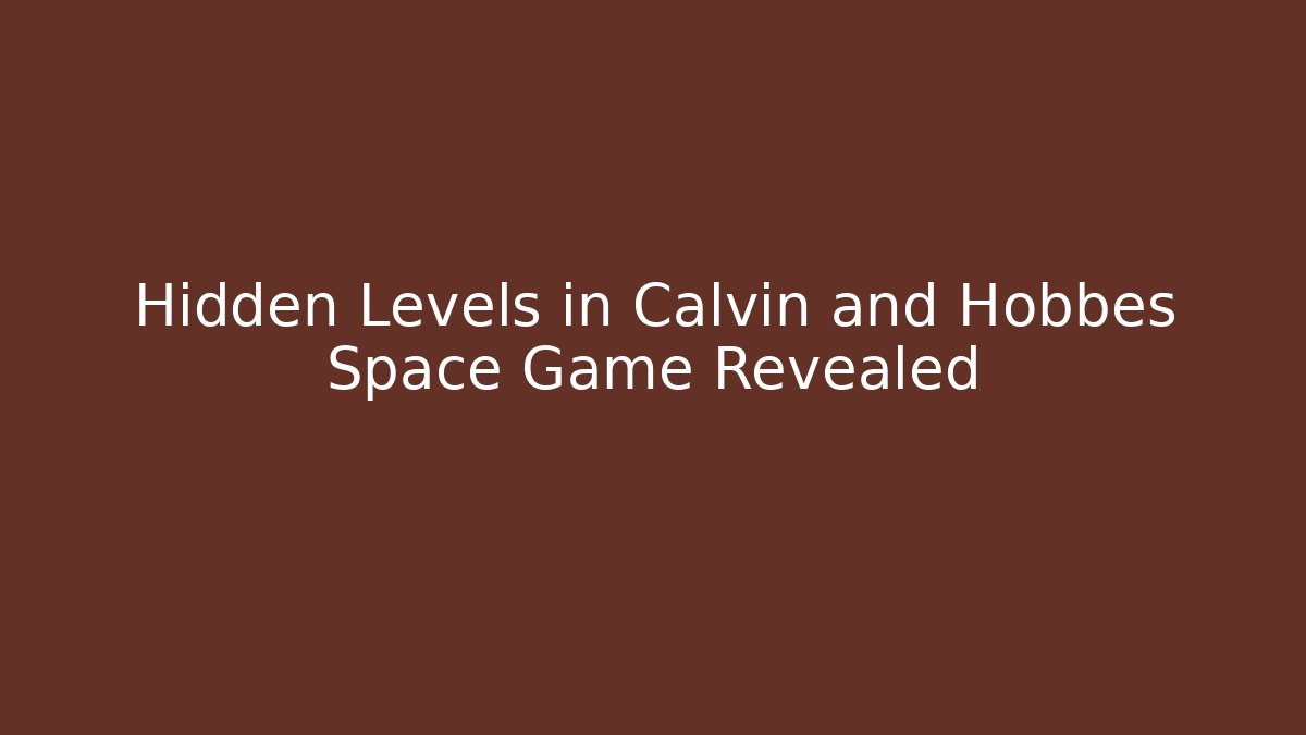 Hidden Levels in Calvin and Hobbes Space Game Revealed